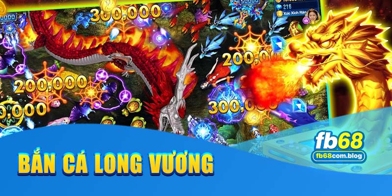 Bắn cá long Vương tựa game hấp dẫn không thể bỏ qua tại bắn cá FB68