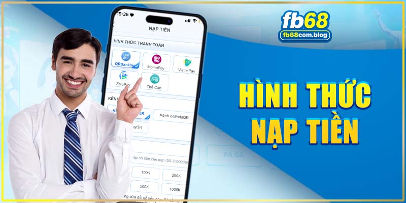 Các hình thức nạp tiền FB68 phổ biến nhất