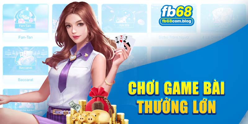 Chiến game bài online còn trinh ngay thưởng lớn