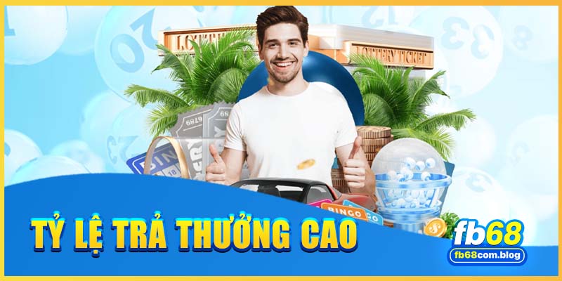 Các hình thích đánh lô đề theo xổ số online FB68 được trả thưởng rất cao