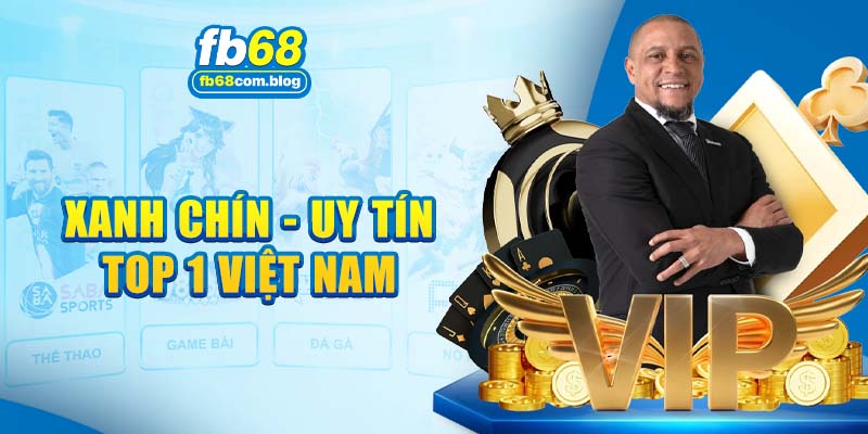 FB68 nhà cái uy tín - xanh chín top 1 Việt Nam